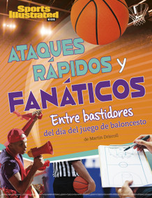 Ataques rápidos y fanáticos: Entre bastidores del día del juego de baloncesto (Spanish Edition) - 9781669090052 by Martin Driscoll, 9781669090052