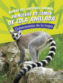 Princesas de lémur de cola anillada: Gobernantes de la tropa (Ring-Tailed Lemur Princessess: Rulers of the Troop) (Spanish Edition) by Jaclyn Jaycox, 9780756591847