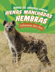 Hienas manchadas hembras: Lideresas del clan (Female Spotted Hyenas: Commanders of the Clan) (Spanish Edition) - 9780756591731 by Jaclyn Jaycox, 9780756591731
