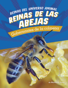 Reinas de las abejas: Gobernantes de la colmena (Bee Queens: Rulers of the Hive) (Spanish Edition) by Maivboon Sang, 9780756591526