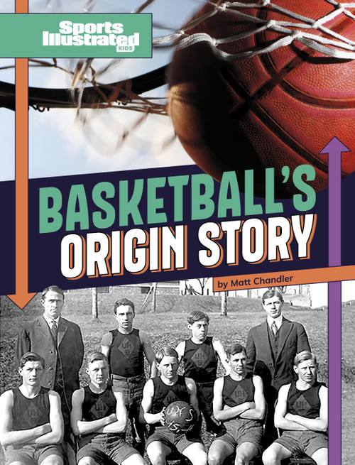 Basketball's Origin Story by Matt Chandler, 9781669090274