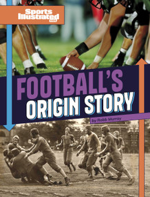 Football's Origin Story by Robb Murray, 9781669090359