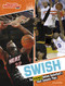 Swish (The Science Behind Basketball's Most Dynamic Plays) by Allan Morey, 9781669092070