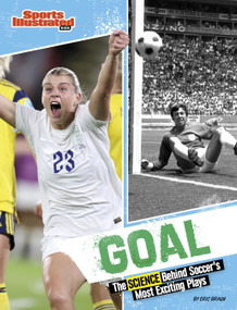 Goal (The Science Behind Soccer's Most Exciting Plays) - 9781669091929 by Eric Braun, 9781669091929