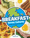 Breakfast Across Cultures (Recipes from Around the World) by Chelsey Luciow, 9781669093015