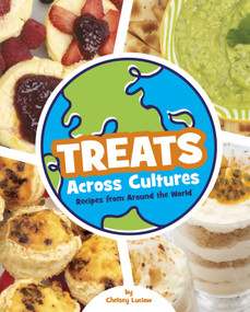 Treats Across Cultures (Recipes from Around the World) by Chelsey Luciow, 9781669093190