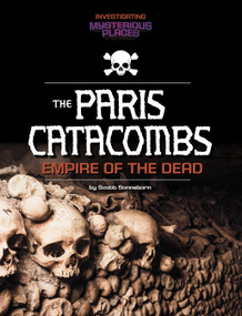 Paris Catacombs, Empire of the Dead by Scott Sonneborn, 9781669093763