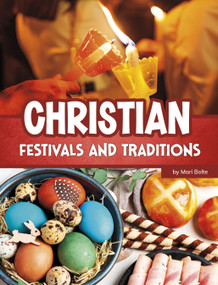 Christian Festivals and Traditions by Mari Bolte, 9780756594626
