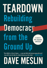 Teardown (Rebuilding Democracy from the Ground Up) by Dave Meslin, 9780143197058