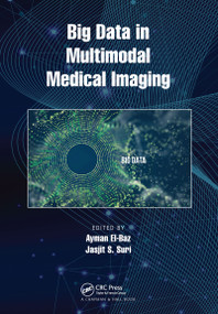 Big Data in Multimodal Medical Imaging by Ayman El-Baz, Jasjit S. Suri, 9781032087276