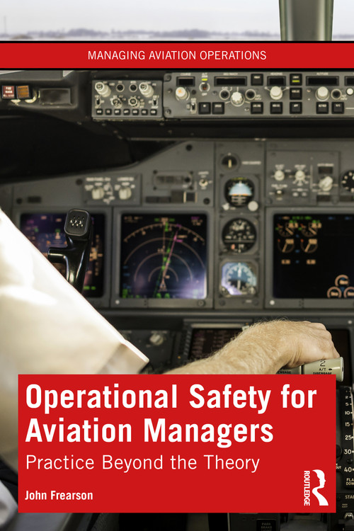 Operational Safety for Aviation Managers (Practice Beyond the Theory) by John Frearson, 9780367476458