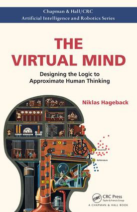 The Virtual Mind (Designing the Logic to Approximate Human Thinking) by Niklas Hageback, 9781138054028