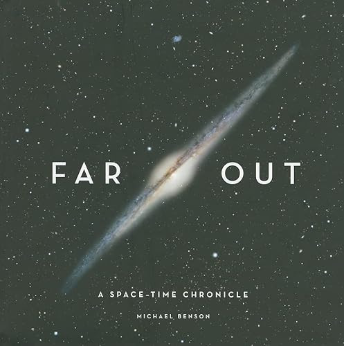 Far Out (A Space-Time Chronicle) by Michael Benson, 9780810949485