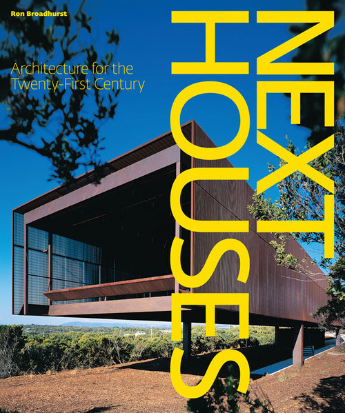Next Houses (Architecture for the Twenty-First Century) by Ron Broadhurst, 9780810954014