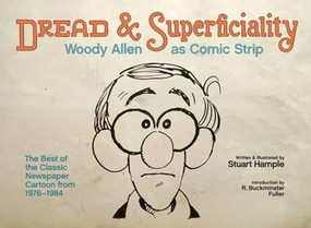 Dread & Superficiality (Woody Allen as Comic Strip) by Stuart Hample, Stuart Hample, R. Buckminster Fuller, 9780810957428