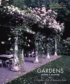 Gardens Private & Personal (A Garden Club of America Book) by Nancy D'Oench, Bonny Martin, Mick Hales, 9780810972803