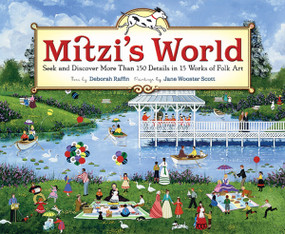 Mitzi's World (Seek and Discover More Than 150 Details in 15 Works of Folk Art) by Deborah Raffin, Jane Wooster Scott, 9780810980044