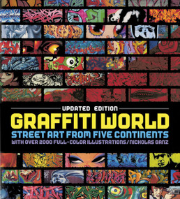 Graffiti World (Updated Edition) (Street Art from Five Continents) by Nicholas Ganz, 9780810980495