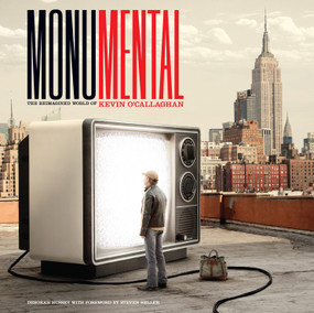 Monumental (The Reimagined World of Kevin O'Callaghan) by Steven Heller, Kevin O'Callaghan, Deborah Hussey, 9780810989535
