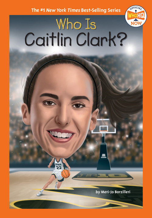 Who Is Caitlin Clark? - 9798217049172 by Meri-Jo Borzilleri, Gregory Copeland, Who HQ, 9798217049172