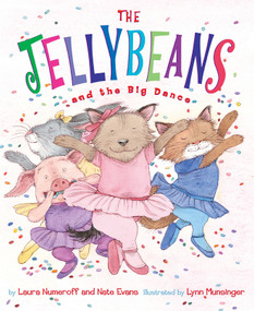 The Jellybeans and the Big Dance by Laura Numeroff, Nate Evans, Lynn Munsinger, 9780810993525