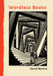 Wordless Books (The Original Graphic Novels) by David A. Beronä, Peter Kuper, 9780810994690