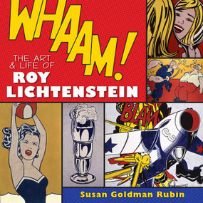 Whaam! The Art and Life of Roy Lichtenstein by Susan Goldman Rubin, 9780810994928