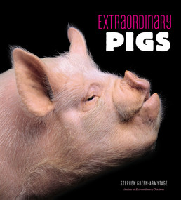 Extraordinary Pigs by Stephen Green-Armytage, 9780810997424