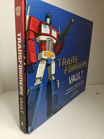 Transformers Vault (The Complete Transformers Universe - Showcasing Rare Collectibles and Memorabilia) by Pablo Hidalgo, Peter Cullen, 9780810998681