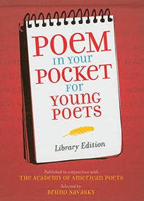 Poem in Your Pocket for Young Poets (Library Edition--nonperforated pages) by Academy of American Poets, Inc., Bruno Navasky, 9780810998827