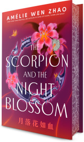 The Scorpion and the Night Blossom by Amélie Wen Zhao, 9780593813843