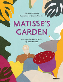 Matisse's Garden by Samantha Friedman, Cristina Amodeo, Henri Matisse, 9780870709104