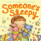 Someone's Sleepy by Deborah Lee Rose, Dan Andreasen, 9781419705397