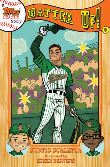 A Topps League Story (Book Six: Batter Up!) by Kurtis Scaletta, Ethen Beavers, 9781419707278