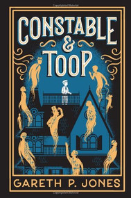 Constable & Toop by Gareth P. Jones, 9781419707827