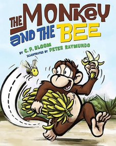 The Monkey and the Bee by C.  P.  Bloom, Peter Raymundo, 9781419708862