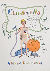 Cinderella (A Fashionable Tale) by Steven Guarnaccia, 9781419709869