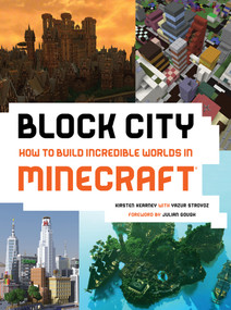 Block City: How to Build Incredible Worlds in Minecraft by Kirsten Kearney, Yazur Strovoz, 9781419716188