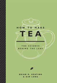 How to Make Tea by Brian Keating, Kim Long, 9781419717970
