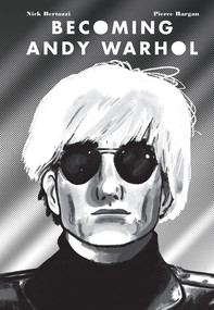 Becoming Andy Warhol by Nick Bertozzi, Pierce Hargan, 9781419718755