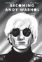 Becoming Andy Warhol by Nick Bertozzi, Pierce Hargan, 9781419718755