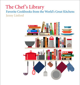 The Chef's Library (Favorite Cookbooks from the World's Great Kitchens) by Jenny Linford, 9781419720802