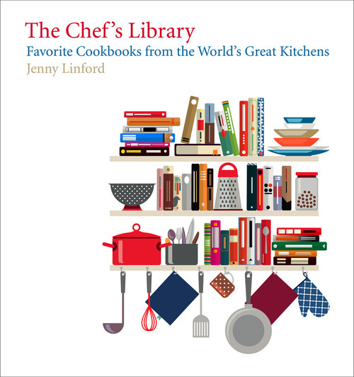 The Chef's Library (Favorite Cookbooks from the World's Great Kitchens) by Jenny Linford, 9781419720802