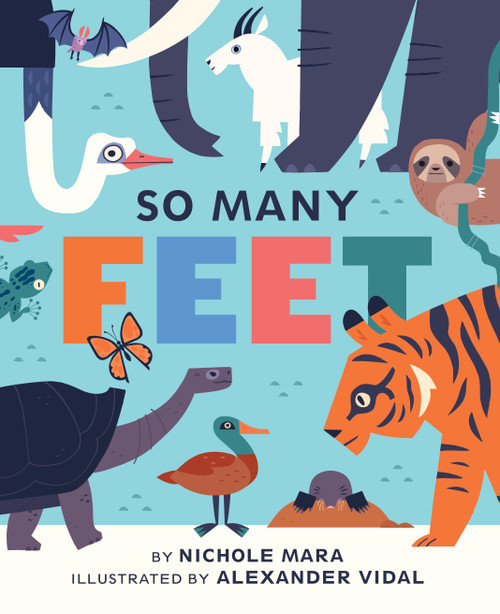 So Many Feet by Alexander Vidal, Nichole Mara, 9781419723186
