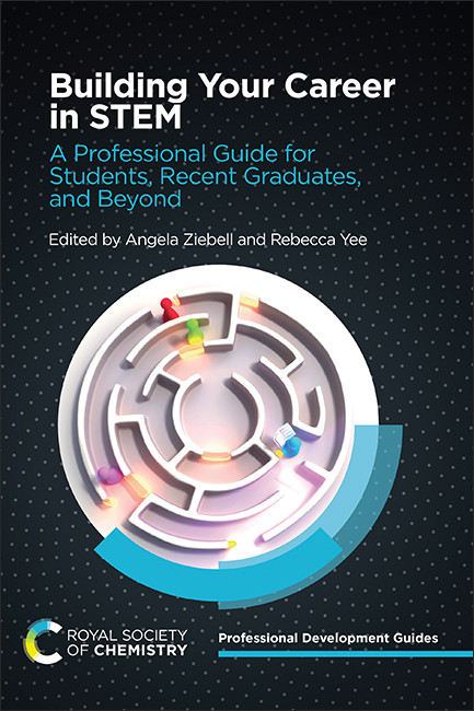 Building Your Career in STEM (A Professional Guide for Students, Recent Graduates, and Beyond) by Angela Ziebell, Rebecca Yee, 9781839167119