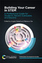 Building Your Career in STEM (A Professional Guide for Students, Recent Graduates, and Beyond) by Angela Ziebell, Rebecca Yee, 9781839167119