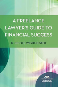 A Freelance Lawyer's Guide to Financial Success by H. Nicole Werkmeister, 9781639054879