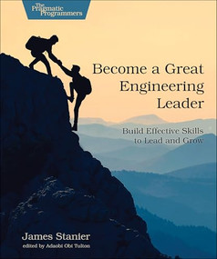 Become a Great Engineering Leader (Build Effective Skills to Lead and Grow) by Dr. James Stanier, 9798888650660