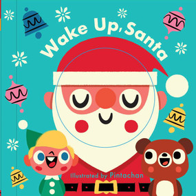 Wake Up, Santa! (A Changing Faces Book) by Pintachan, Nathan Thoms, 9781419728839