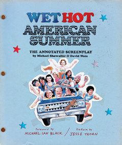 Wet Hot American Summer (The Annotated Screenplay) by David Wain, Michael Showalter, Michael Ian Black, Jesse Thorn, 9781419733437